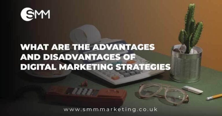 What Are the Advantages and Disadvantages of Digital Marketing Strategies