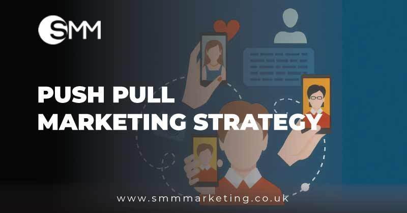 Push Pull Marketing Strategy