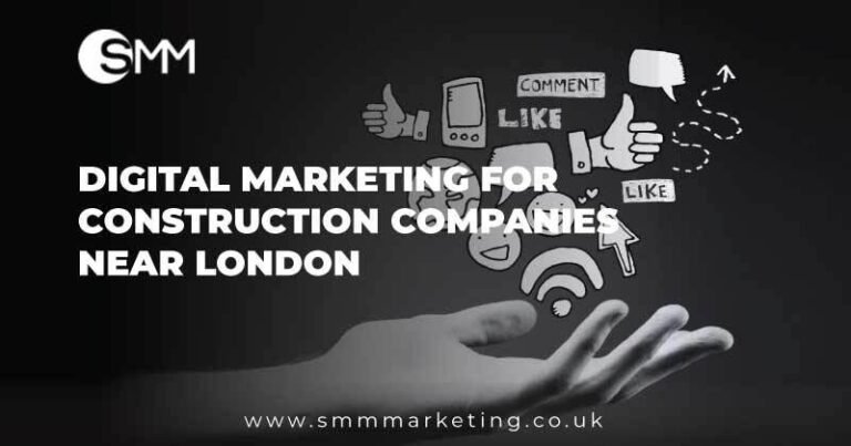 Digital Marketing for Construction Companies Near London