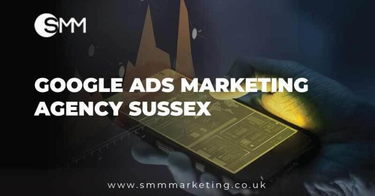 Google Ads Marketing Agency Sussex